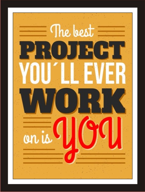 The best project you will ever work on is you