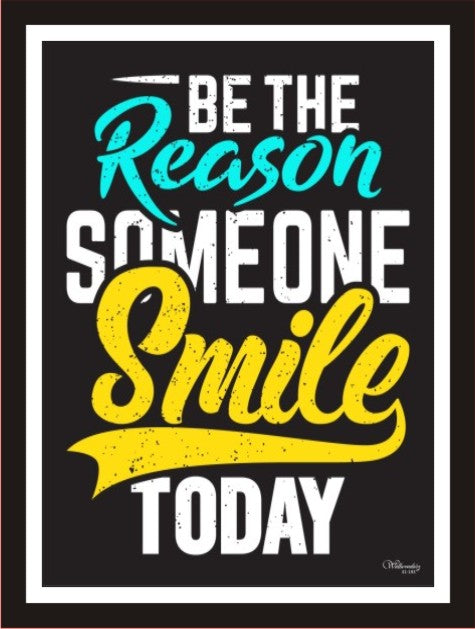 Be The Reason, Someone Smile Today