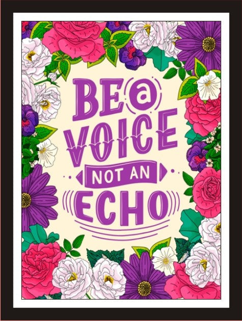 Be a voice not an echo