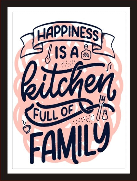 Happiness Is A Kitchen Full Of Family