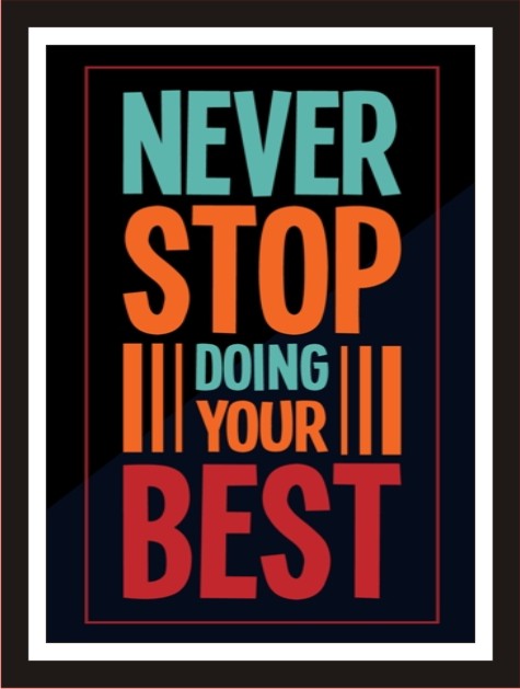 Never stop doing your best