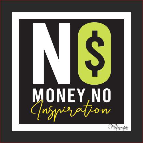 No money no inspiration
