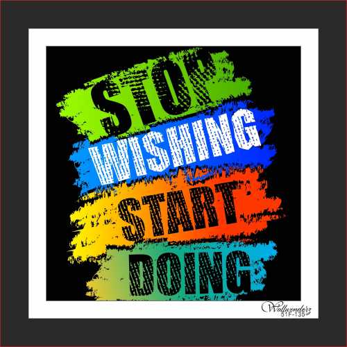 Stop wishing start doing