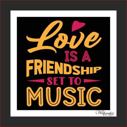 Love is friendship set to music