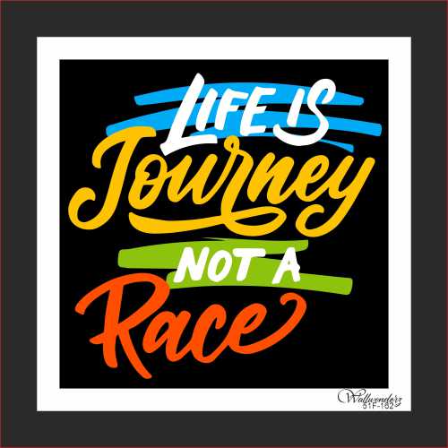 Life is a journey not a race