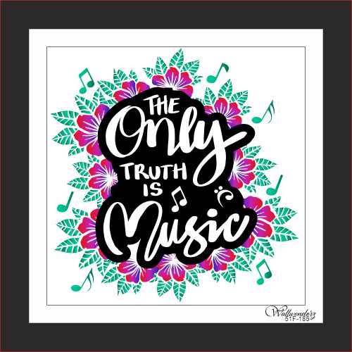 The only truth is music