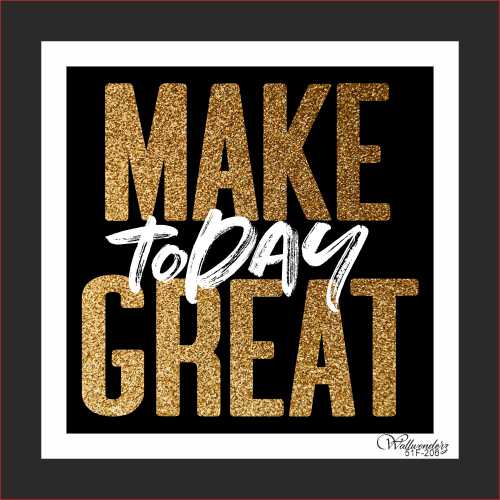 Make today great