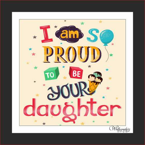 I am so proud to be your daughter