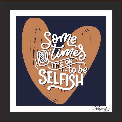 Sometimes it's ok to be selfish