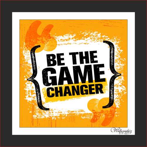 Be the game changer