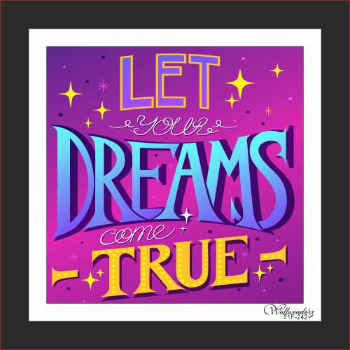 Let your dreams come true