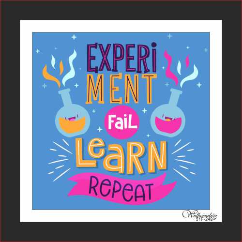 Experiment Fail, Learn Repeat