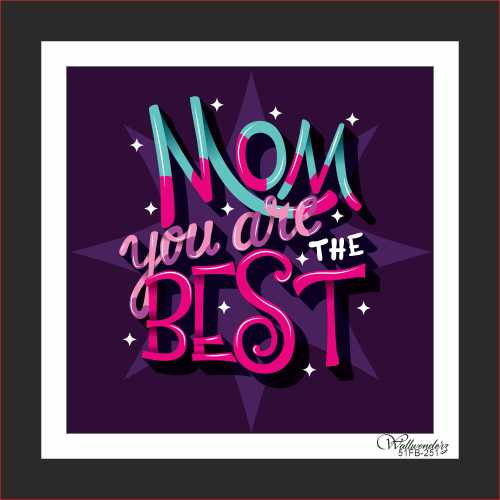 Mom you are the best