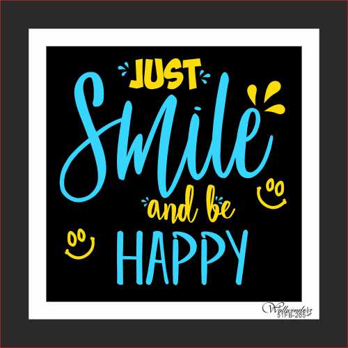 Just smile and be happy