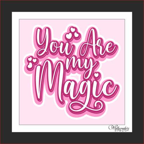 You are my magic