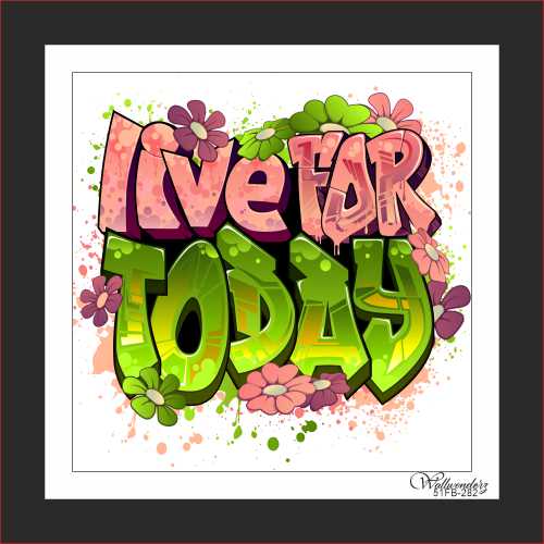 Live for today