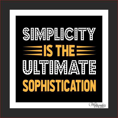 Simplicity is the ultimate sophistication