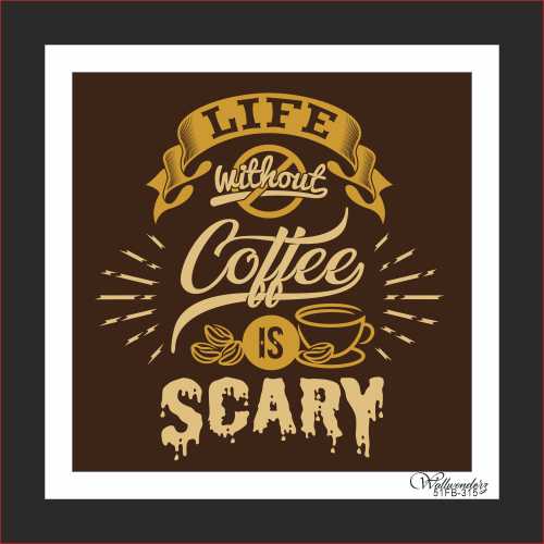 Life without coffee is scary