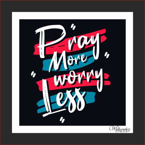 Pray more worry less