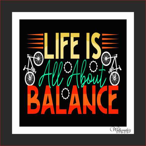 Life is all about balance