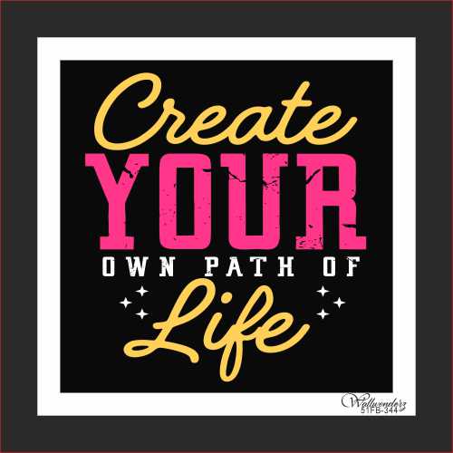 Create your own path of life