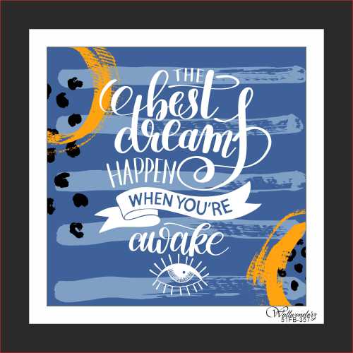 The best dreams happen when you are awake