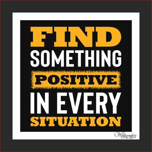 Find something positive in every situation