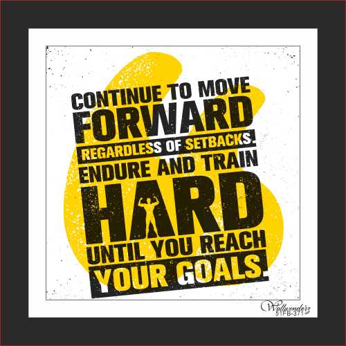 Continue to move forward regardless of setbacks ...