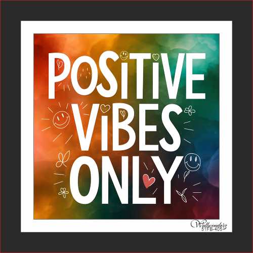 Positive vibes only
