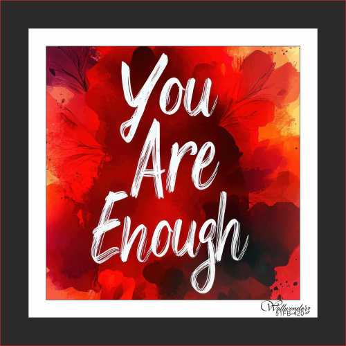 You are enough