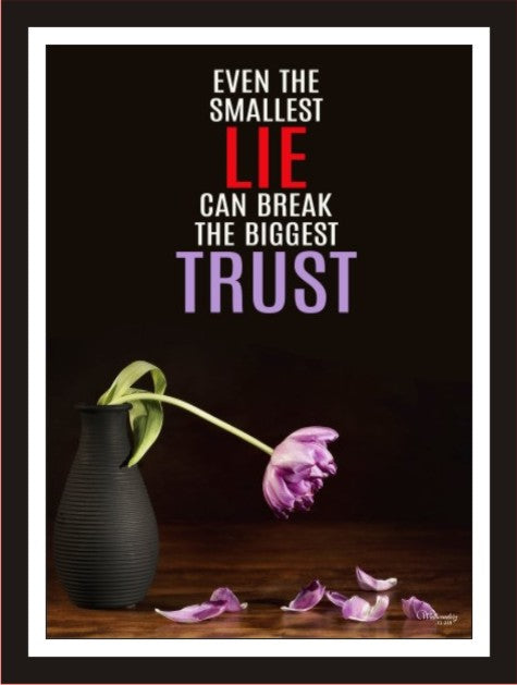 Even the smallest lie can break the biggest trust