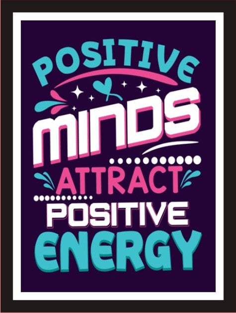 Positive minds attract positive energy