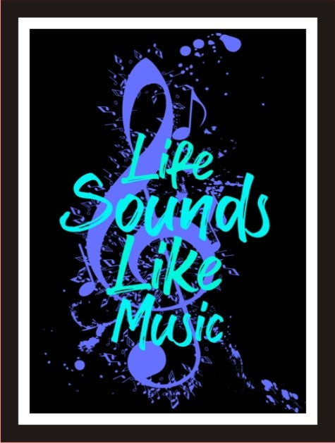 Life Sounds Like Music