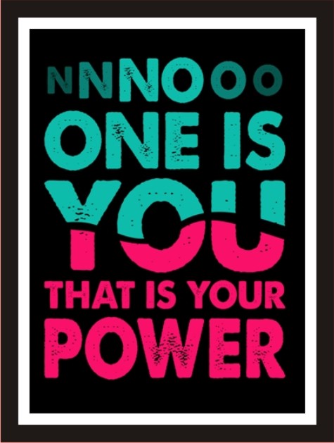 No one is You And This Is Your Power