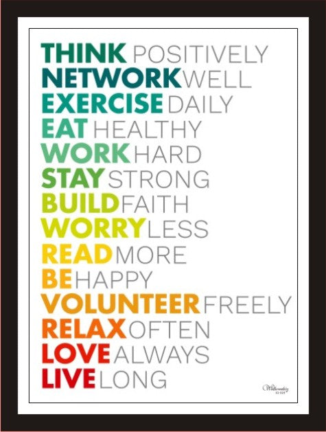 Think Positively, Network well,Exercise daily ...