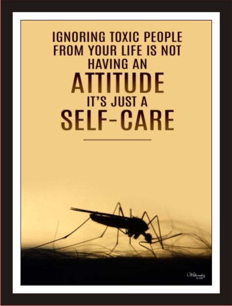 Ignoring toxic people from your life is not having an attitude ...