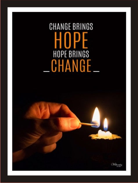 Change brings Hope, Hope brings change