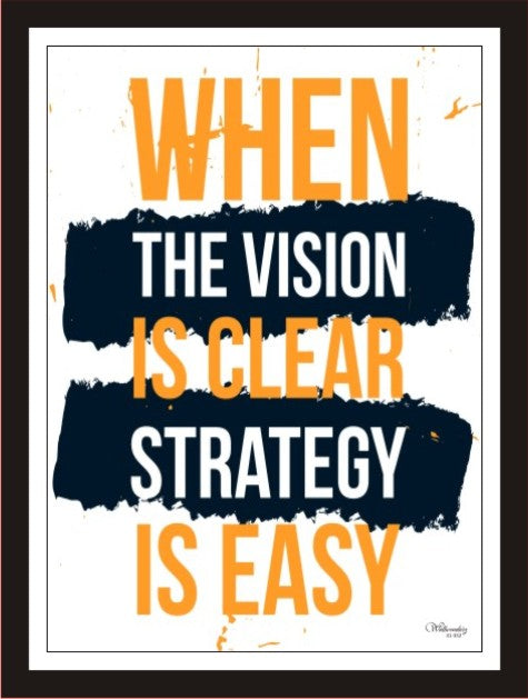 When the vision is clear, strategy is easy