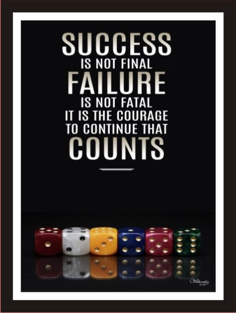 Success is not final, failure is not fatal ,,,