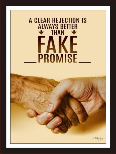 A clear rejection is always better than fake promise