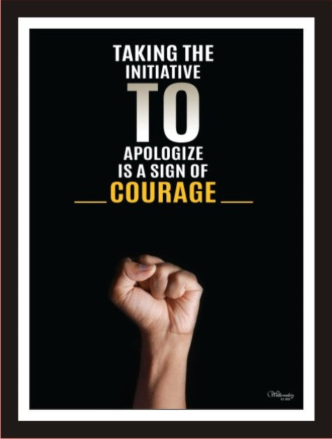 Taking the initiative to apologise is a sign of courage