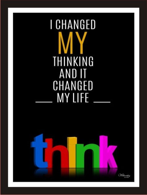 I changed my thinking and it changed my life
