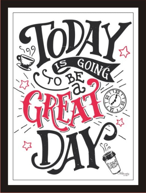Today is going to be a great day