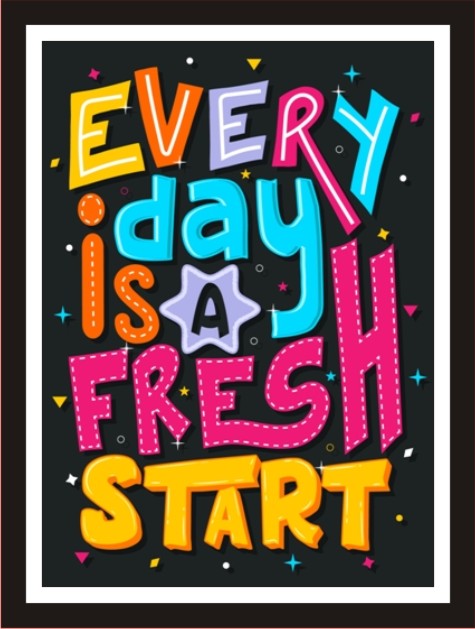 Everyday is a fresh start