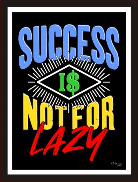 Success Is Not For Lazy