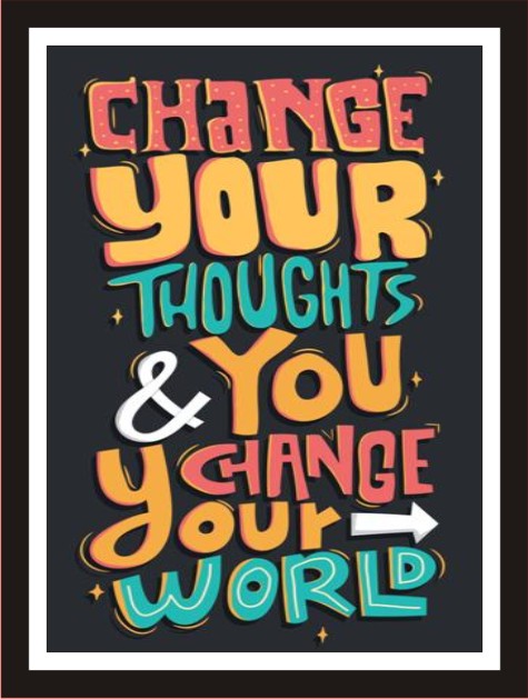 Change your thoughts & you change your world