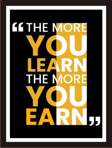 The More You Learn The More You Earn (2)