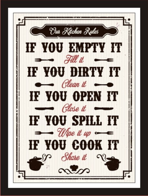 Our kitchen rules - if you empty it fill it ...