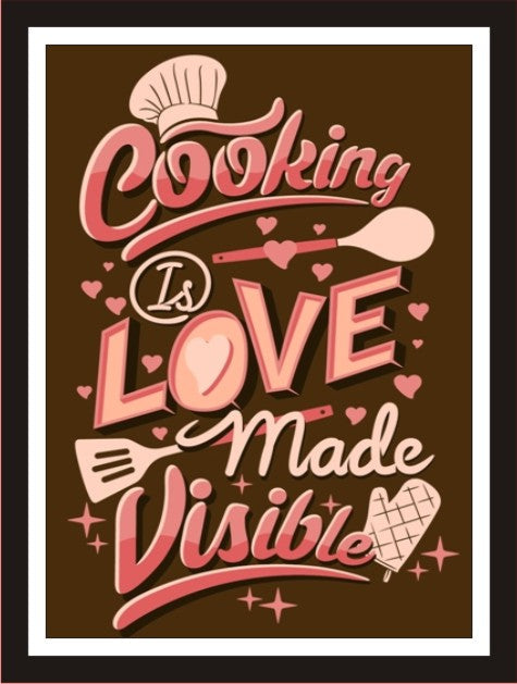 Cooking is love make visible (Brown)