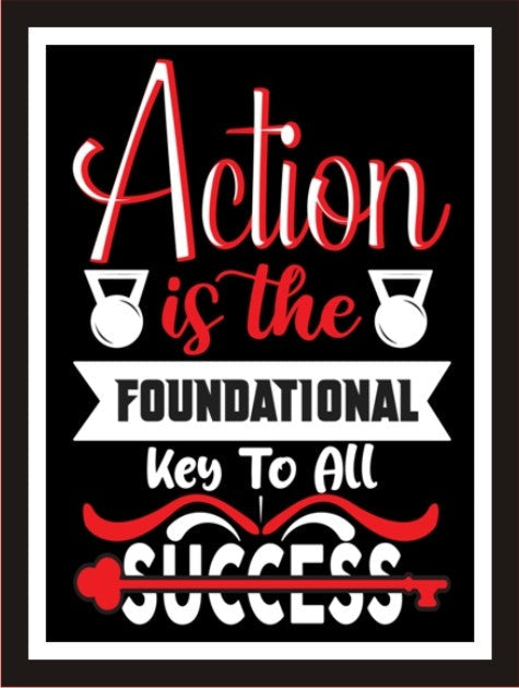 Action is the fundamental key to all success